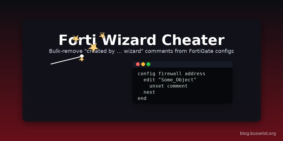 Forti Wizard Cheater: bulk comment cleanup for FortiGate configs